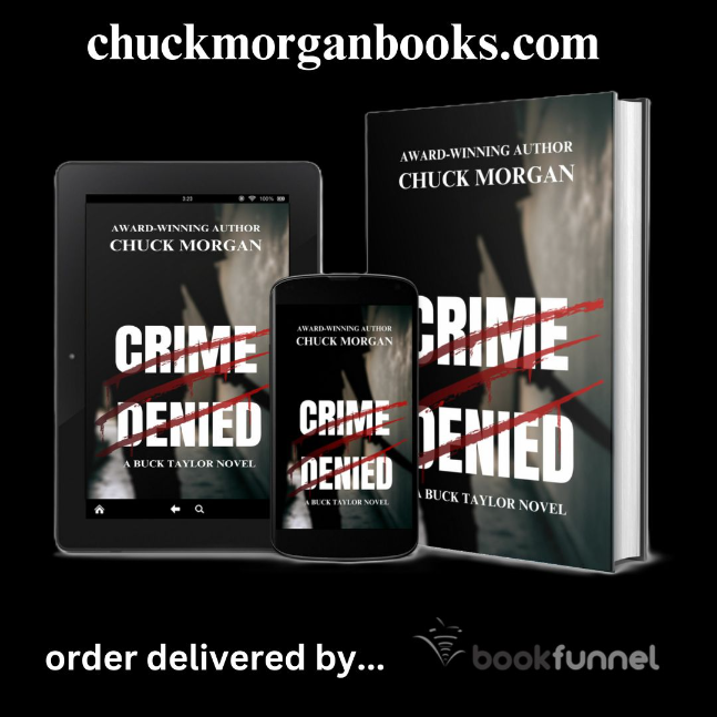 CRIME DENIED, A BUCK TAYLOR NOVEL B CHUCK MORGAN CRIME DENIED, A BUCK TAYLOR NOVEL B CHUCK MORGAN